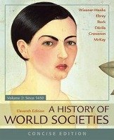 A History of World Societies, Concise, Volume 2 Wiesner-Hanks Merry E., Ebrey Patricia Buckley, Beck Roger B.