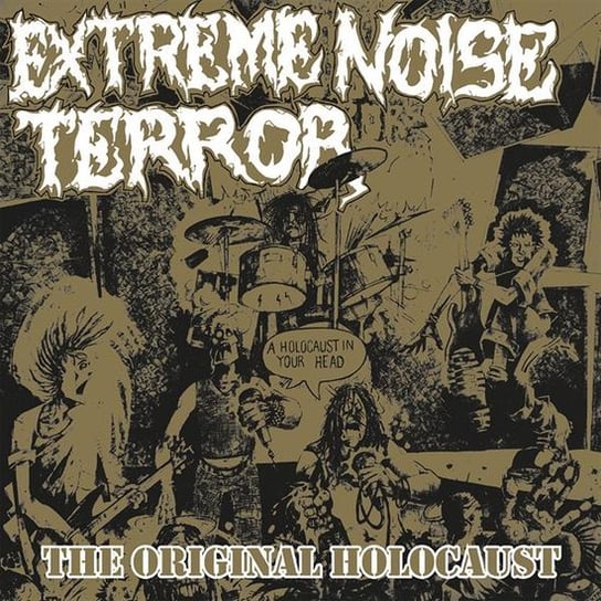 A Holocaust In Your Head Extreme Noise Terror