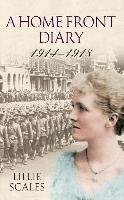 A Home Front Diary 1914-1918 Scales Lillie