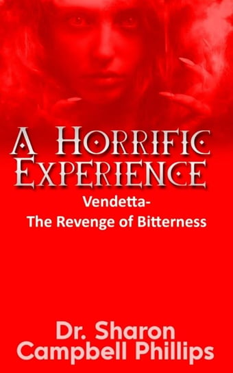 A Horrific Experience - ebook epub Dr. Sharon Campbell-Phillips