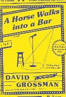 A Horse Walks into a Bar Grossman David
