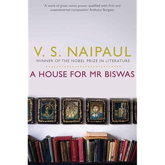 A House for Mr Biswas Naipaul V. S.