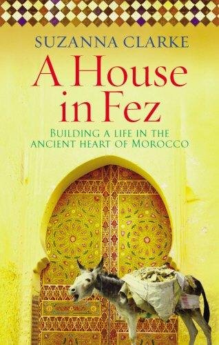 A House in Fez Clarke Suzanna