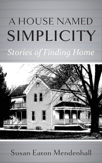 A House Named Simplicity Mendenhall Susan Eaton