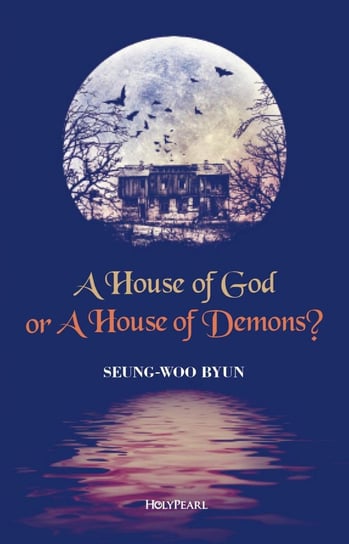 A House of God or a House of Demons? Seung-woo Byun