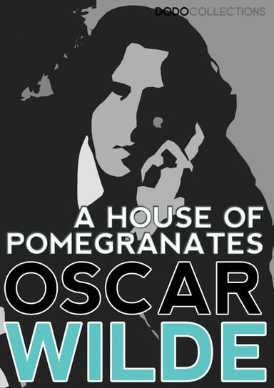 A House of Pomegranates Wilde Oscar