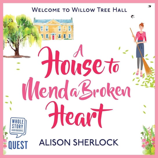 A House to Mend a Broken Heart Alison Sherlock