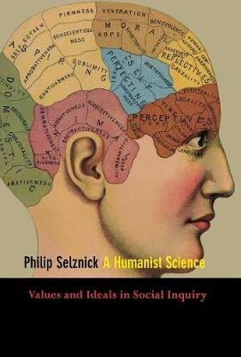 A Humanist Science Selznick Philip