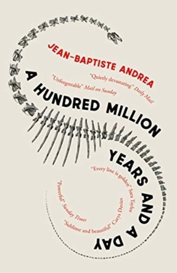 A Hundred Million Years and a Day Jean-Baptiste Andrea