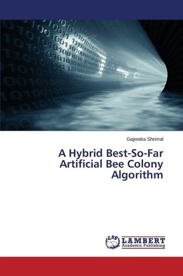 A Hybrid Best-So-Far Artificial Bee Colony Algorithm Shrimal Gajendra