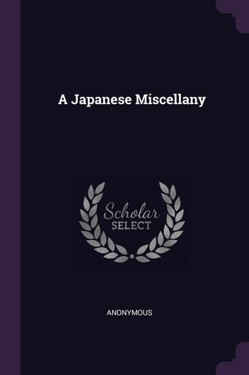 A Japanese Miscellany Anonymous