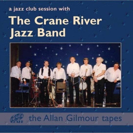 A Jazz Club Session With The Crane River Jazz Band The Crane River Jazz Band