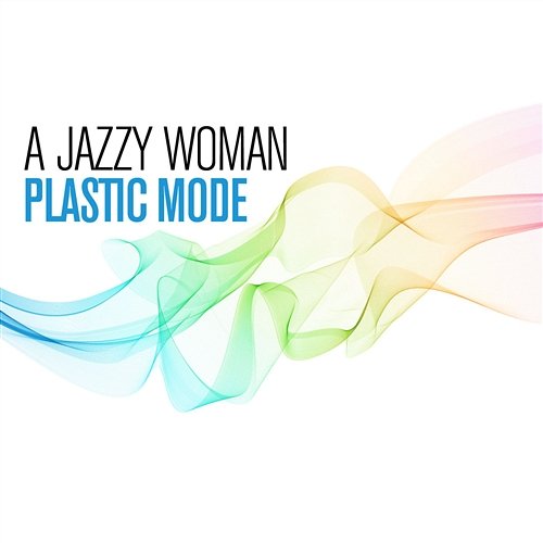 A Jazzy Woman Plastic Mode