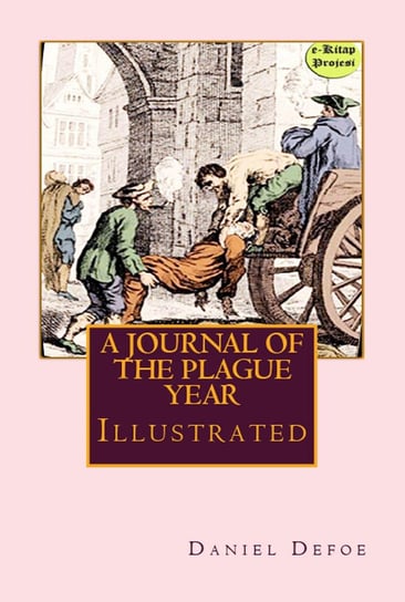 A Journal of the Plague Year Daniel Defoe
