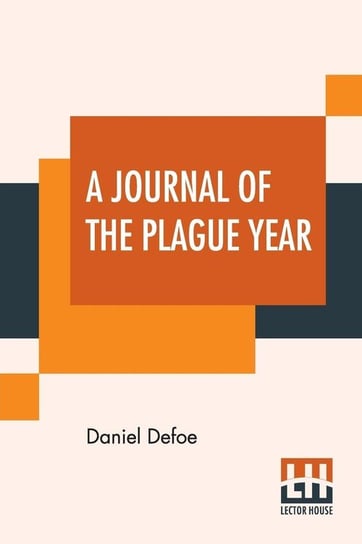 A Journal Of The Plague Year Daniel Defoe