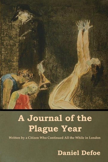 A Journal of the Plague Year Defoe Daniel