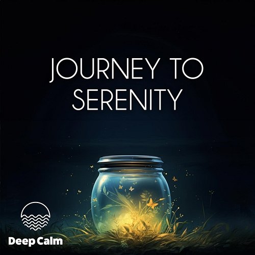 A journey to serenity (Meditation) Deep Calm