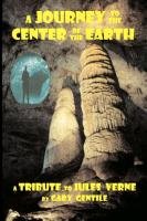 A Journey to the Center of the Earth Gentile Gary, Verne Jules