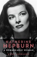 A Katharine Hepburn: A Remarkable Woman Edwards Anne