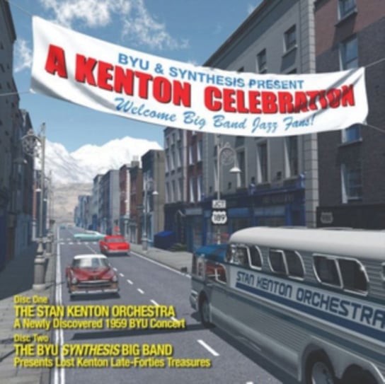 A Kenton Celebration The Stan Kenton Orchestra, The BYU Synthesis Big Band