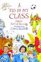 A Kid in My Class: Poems by Rooney Rachel