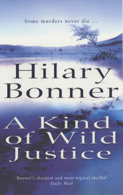 A Kind Of Wild Justice Bonner Hilary