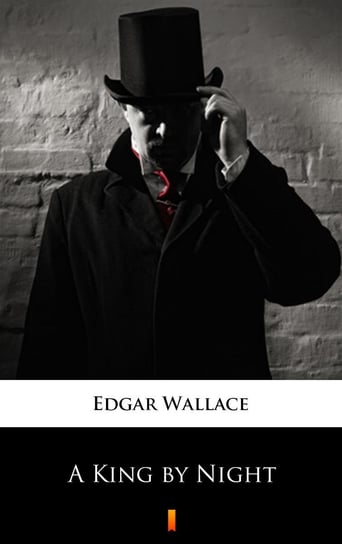 A King by Night Edgar Wallace