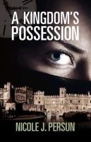 A Kingdom's Possession Persun Nicole J.