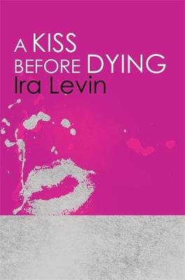 A Kiss Before Dying Levin Ira