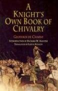A Knight's Own Book of Chivalry Kaeuper Richard W., Charny Geoffroi