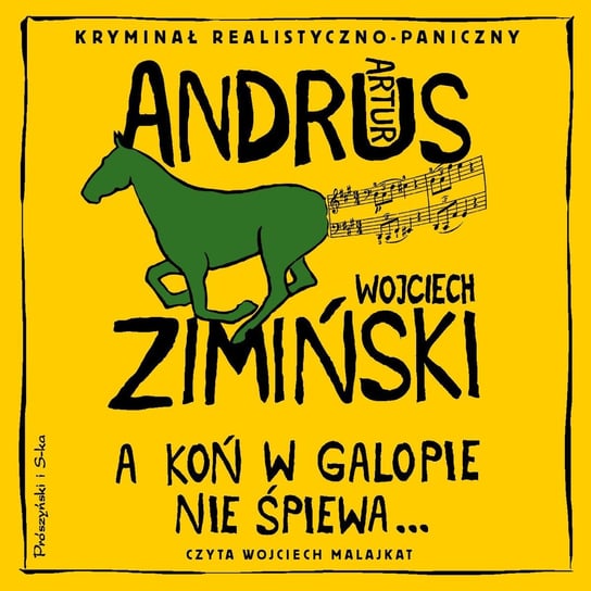 A koń w galopie nie śpiewa Zimiński Wojciech, Andrus Artur