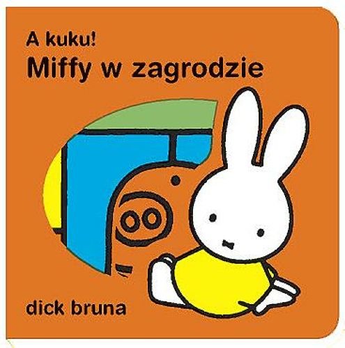 A kuku! Miffy w zagrodzie Bruna Dick