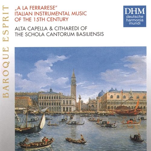A La Ferrarese: Italian Instrumental Music Of The 15th Century Schola Cantorum Basiliensis