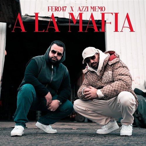 A la Mafia Fero47 feat. Azzi Memo