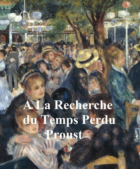 A La Recherche du Temps Perdu Proust Marcel