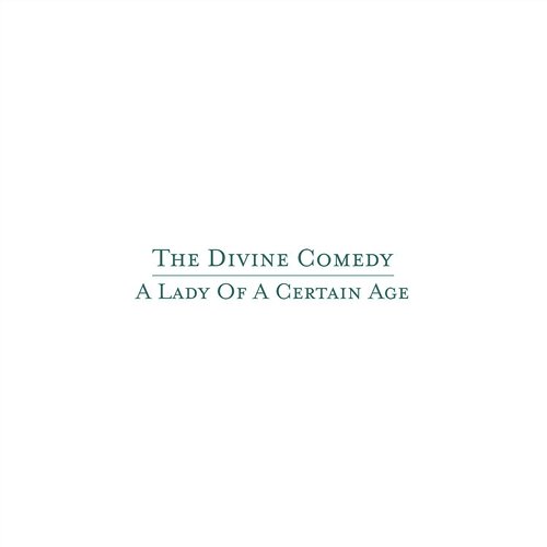 A Lady Of A Certain Age The Divine Comedy