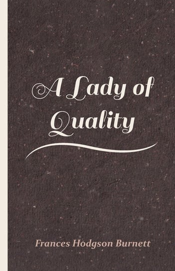 A Lady of Quality Burnett Frances Hodgson