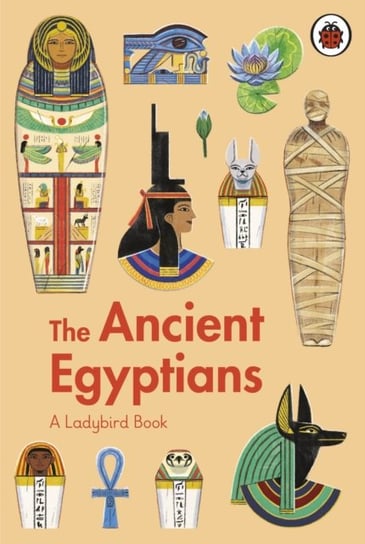 A Ladybird Book: The Ancient Egyptians Sidra Ansari