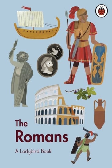 A Ladybird Book: The Romans Opracowanie zbiorowe