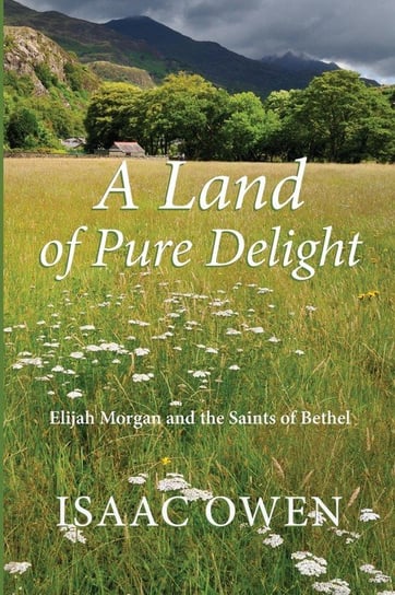 A Land of Pure Delight Owen Isaac