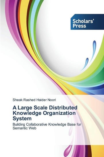 A Large Scale Distributed Knowledge Organization System Noori Sheak Rashed Haider