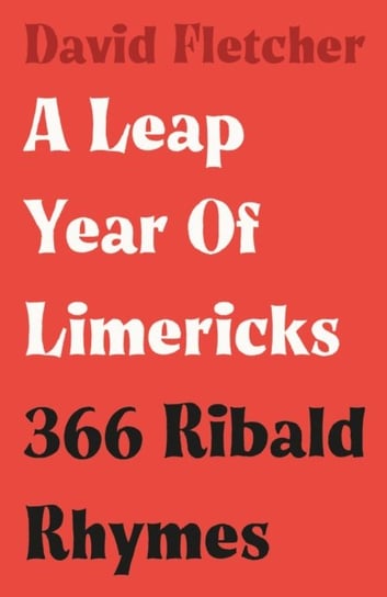 A Leap Year of Limericks: 366 Ribald Rhymes Fletcher David