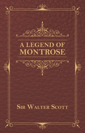 A Legend Of Montrose Scott Sir Walter