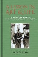 A Lesson in Art & Life: The Colourful World of Cedric Morris & Arthur Lett Haines Clair Hugh