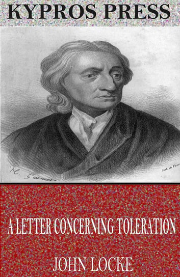 A Letter Concerning Toleration Locke John