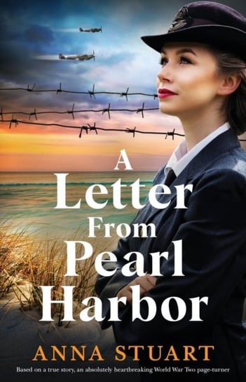 A Letter from Pearl Harbor Based on a true story, an absolutely heartbreaking World War Two page-tu Anna Stuart