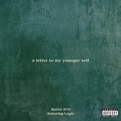 A Letter To My Younger Self Quinn XCII & Logic