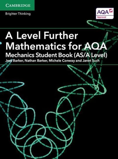 A Level Further Mathematics for AQA Mechanics Student Book ( Barker Jess
