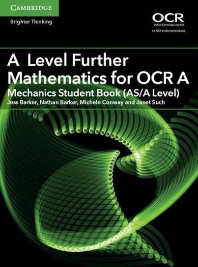 A Level Further Mathematics for OCR A Mechanics Student Book Barker Jess