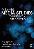 A Level Media Studies for Students and Teachers Bennett Peter, Benyahia Sarah Casey, Slater Jerry